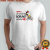 Admit It Life Would Be Boring Without Snoopy Christmas shirt