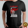 All I need today is a little bit of Dr Pepper and a whole lot of Jesus shirt