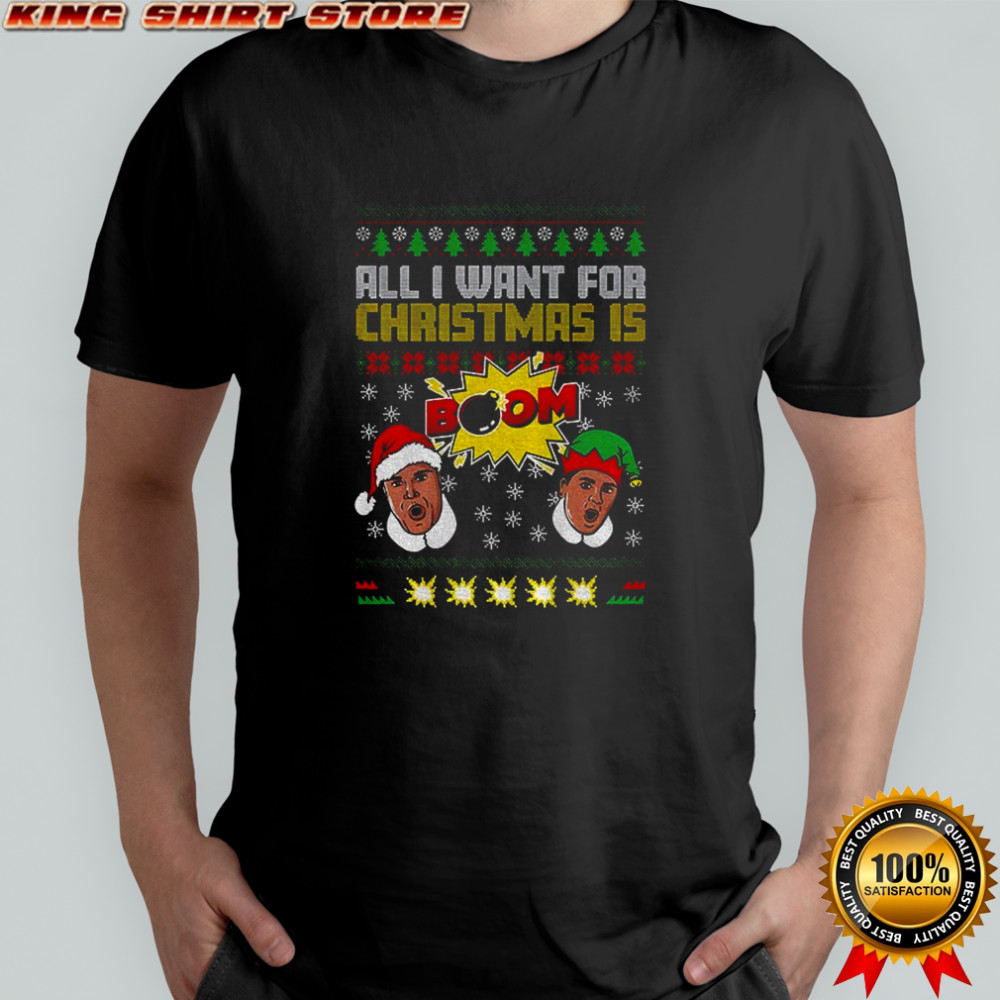 All I want for christmas is Boom Merry Christmas shirt
