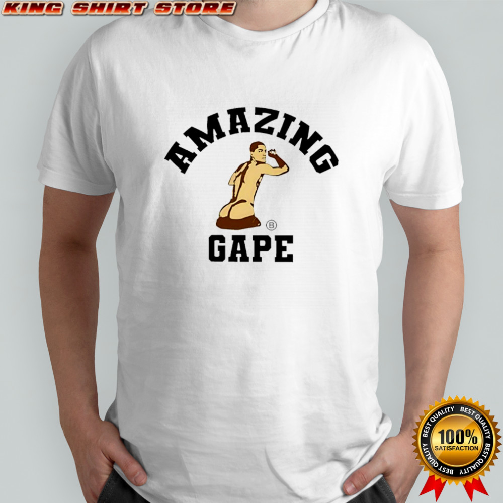 Amazing gape shirt