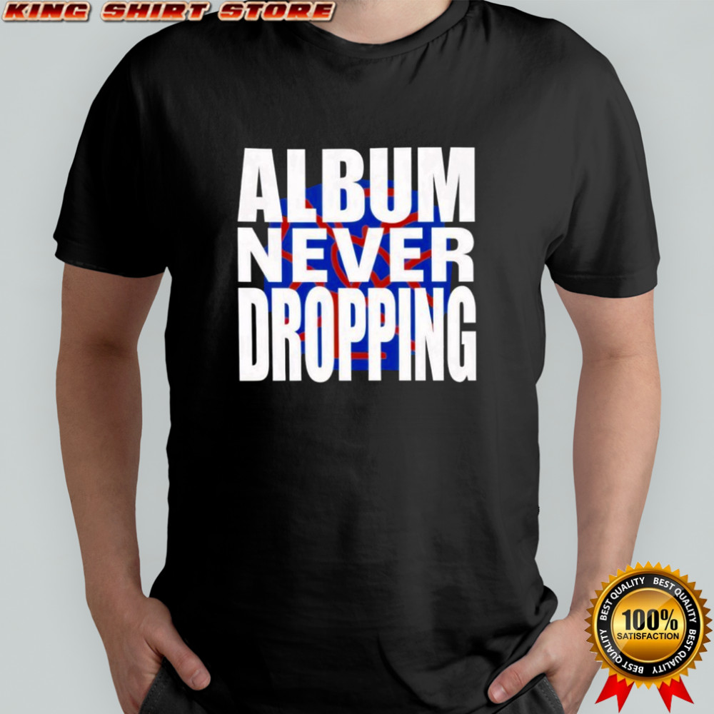 Asap Rocky Never Dropping Album shirt