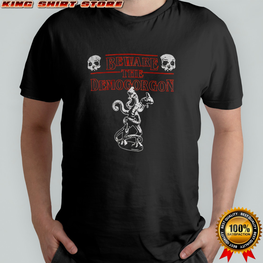 Beware the Demogorgon Stranger Things shirt