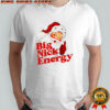 Big Nick Energy Santa Claus Merry Christmas 2025 shirt