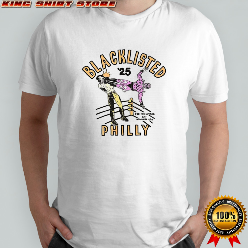 Blacklisted Philly 2025 eye for an eye shirt