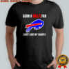 Born a Buffalo Bills fan just like my daddy shirt