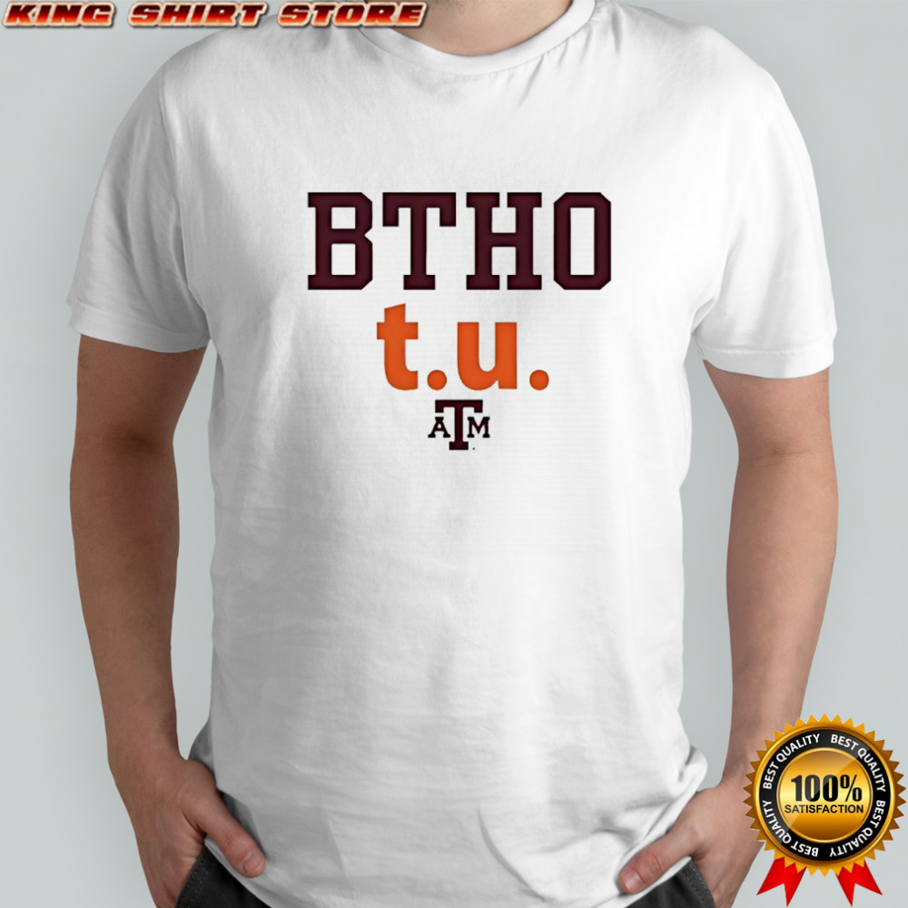 Btho T U Texas Am Aggies Beat Texas shirt