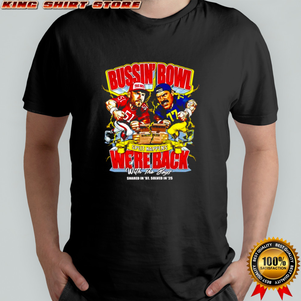 Bussin’ Bowl Taylor Lewan and Will Compton Split Happens We’re Back With The Boys shirt