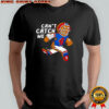 Can’t Catch Me Pillow shirt