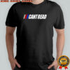 Cant Read NASCAR logo shirt