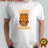 Cat If things get better with age I’m approaching magnificence shirt