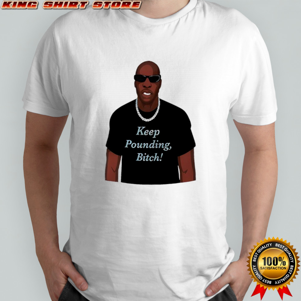 Chad Johnson Keep Pounding Bitch Shirt