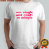Charlotte Asaaba am single and ready to mingle shirt