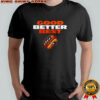 Chicago Bears Good Better Best hot dog with claws shirt