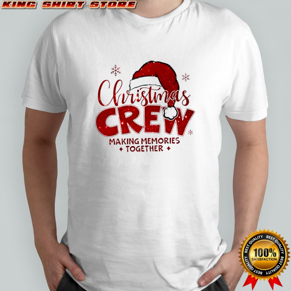Christmas Crew Making Memories Together shirt