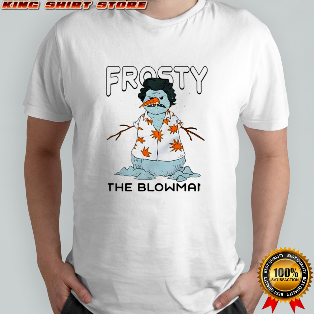 Christmas Frosty the Blowman snowman shirt