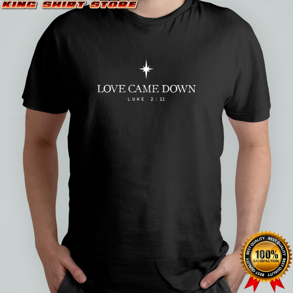 Christmas Love Came Down Bible Verse shirt