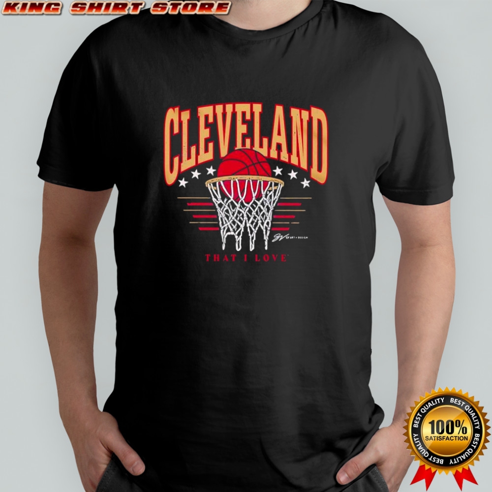 Cleveland That I Love and basketball shirt