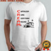 C.R.E.A.M. Capitalism Ruins Everything Around Me shirt
