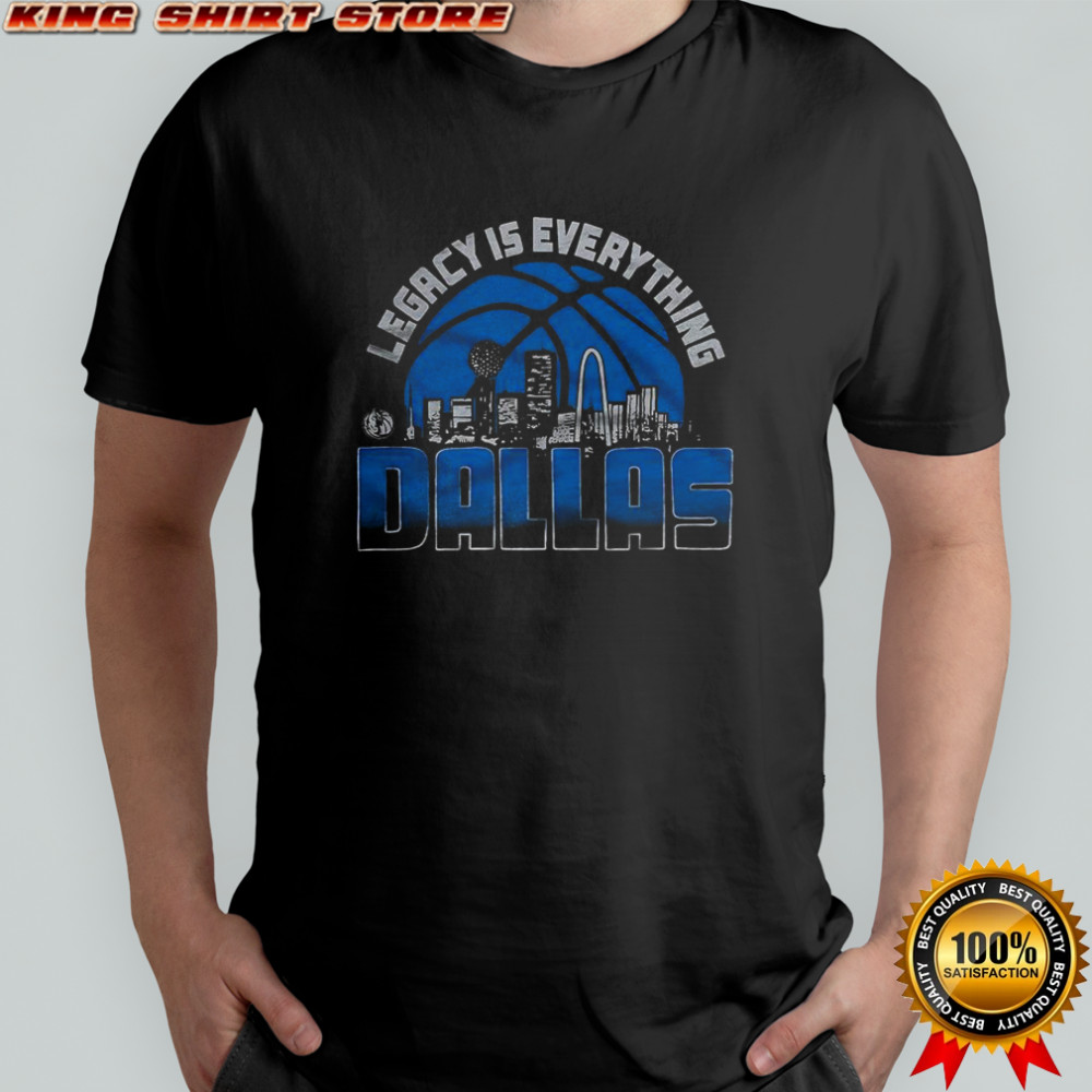 Dallas Mavericks basketball legacy is everything city skyline 2025 logo shirt