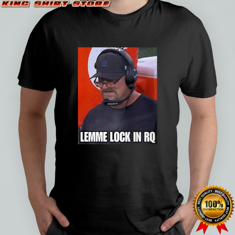 Dan Campbell Detroit Lions Lemme lock in RQ shirt