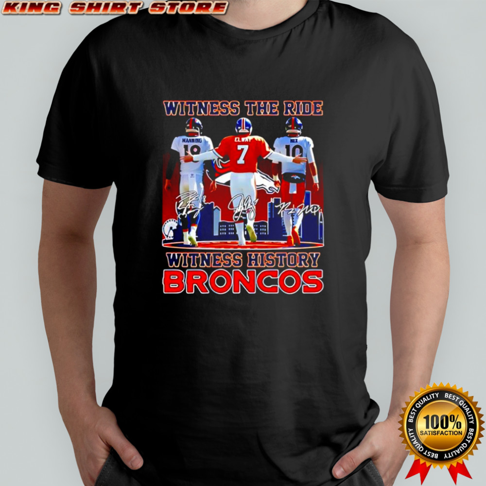 Denver Broncos Witness History The Ride signatures shirt