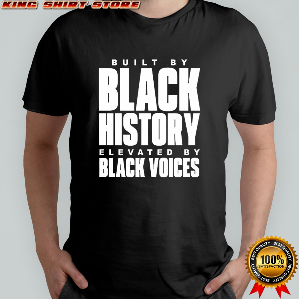Denver Nuggets built by black history elevated by black voices shirt