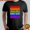 Disabled and gay LGBT Pride Month 2025 shirt