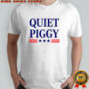 Donald Trump Quiet Piggy America 2025 shirt