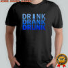 Drink drank drunk funny shirt