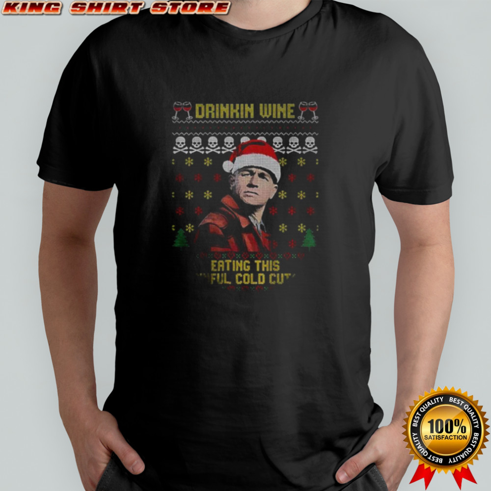 Drinking Wine Eating These Sinful Cold Cuts Xmas Ed Gein shirt