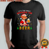 Drunken Santa Claus it’s the most wonderful time for a beer shirt