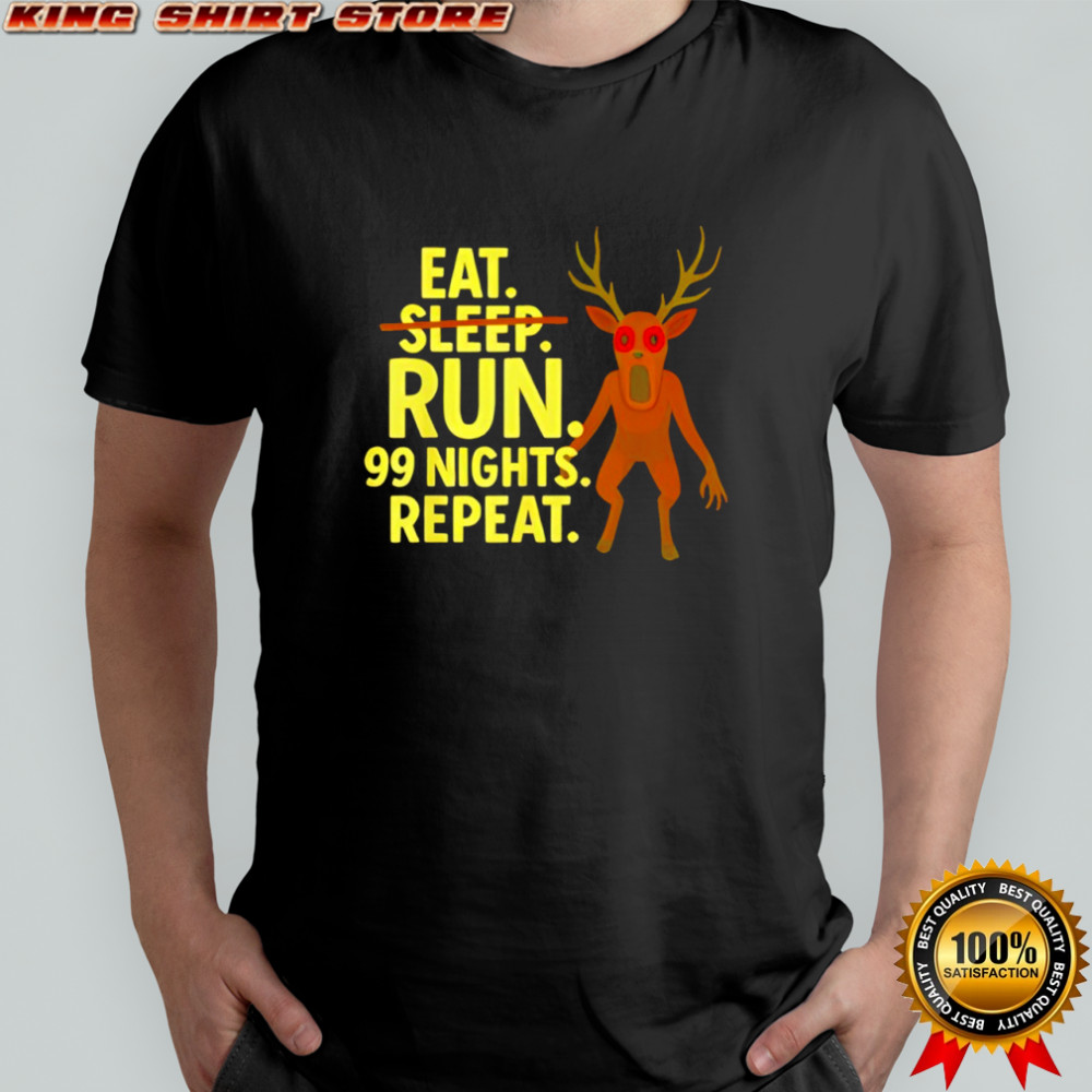 Eat Sleep Run 99 Nights Repeat Scary Deer Funny Gamer Shirt