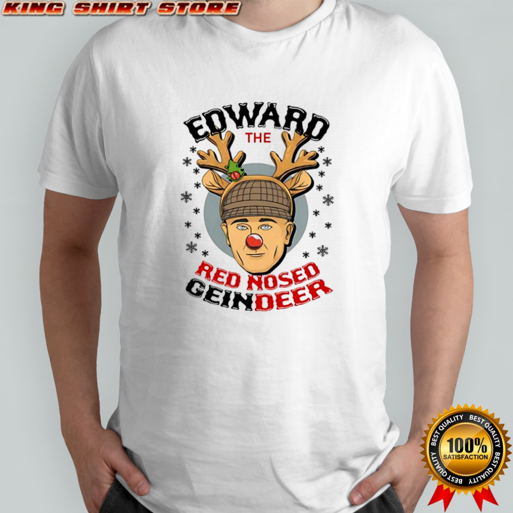 Ed Gein Edward The Red Nose Reindeer Christmas shirt