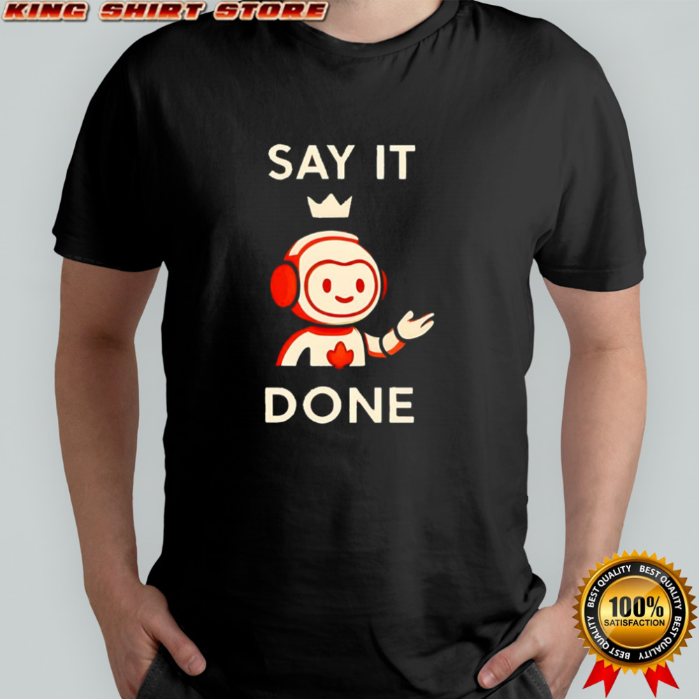 Elsa AI say it done shirt