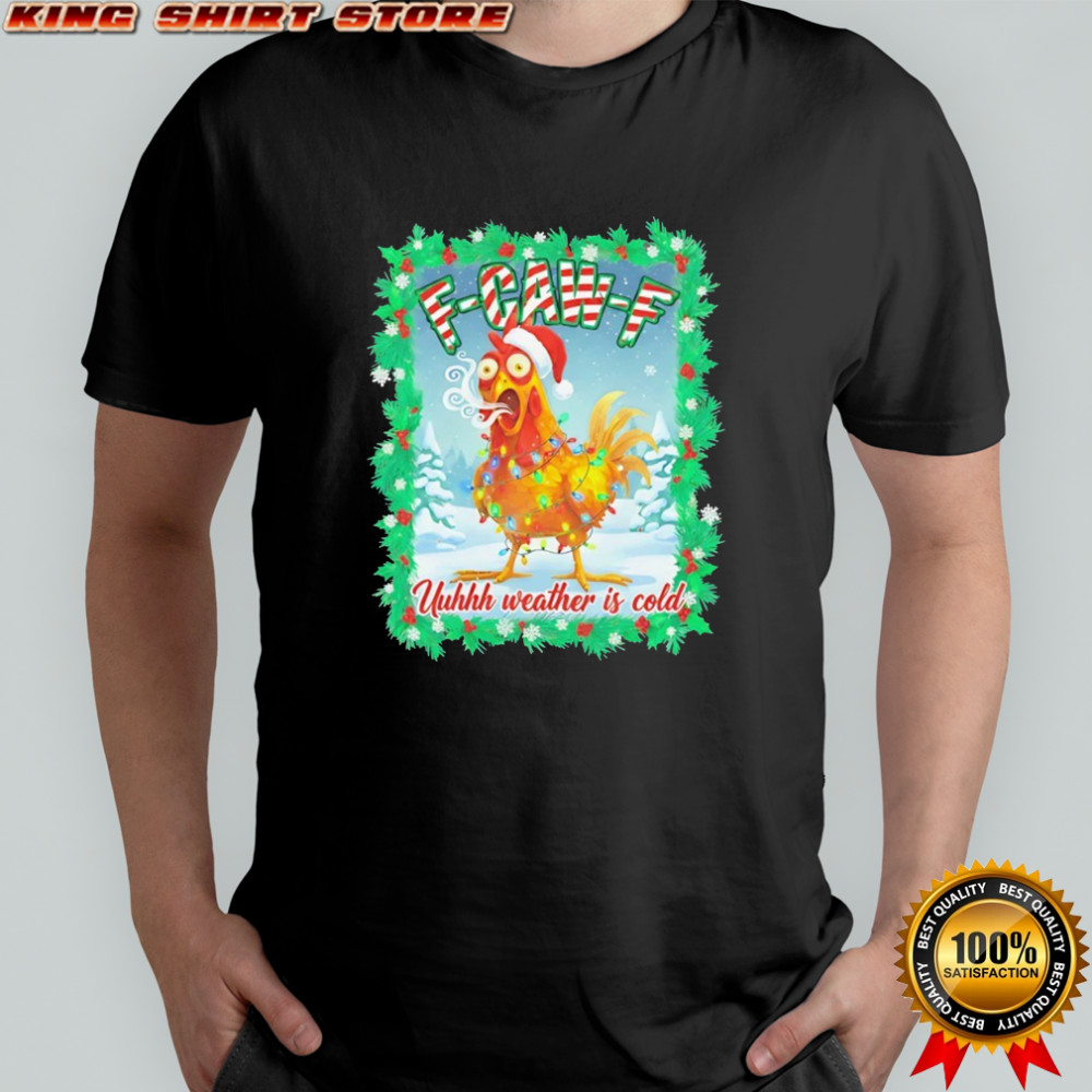 F-CAW-F Forecast Uuhhh weather is cold Christmas shirt