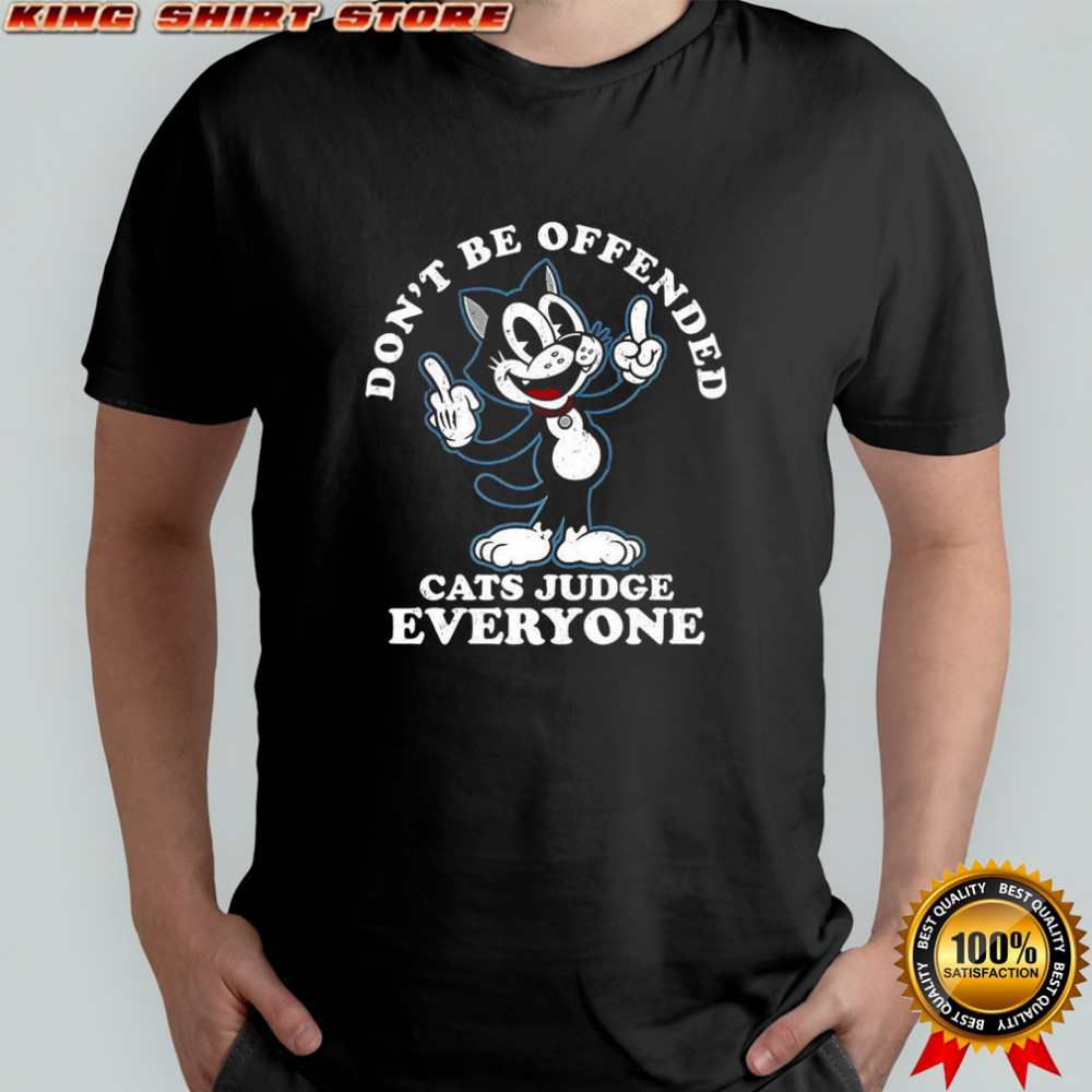 Felix the Cat Don’t be offended cats judge everyone cartoon shirt
