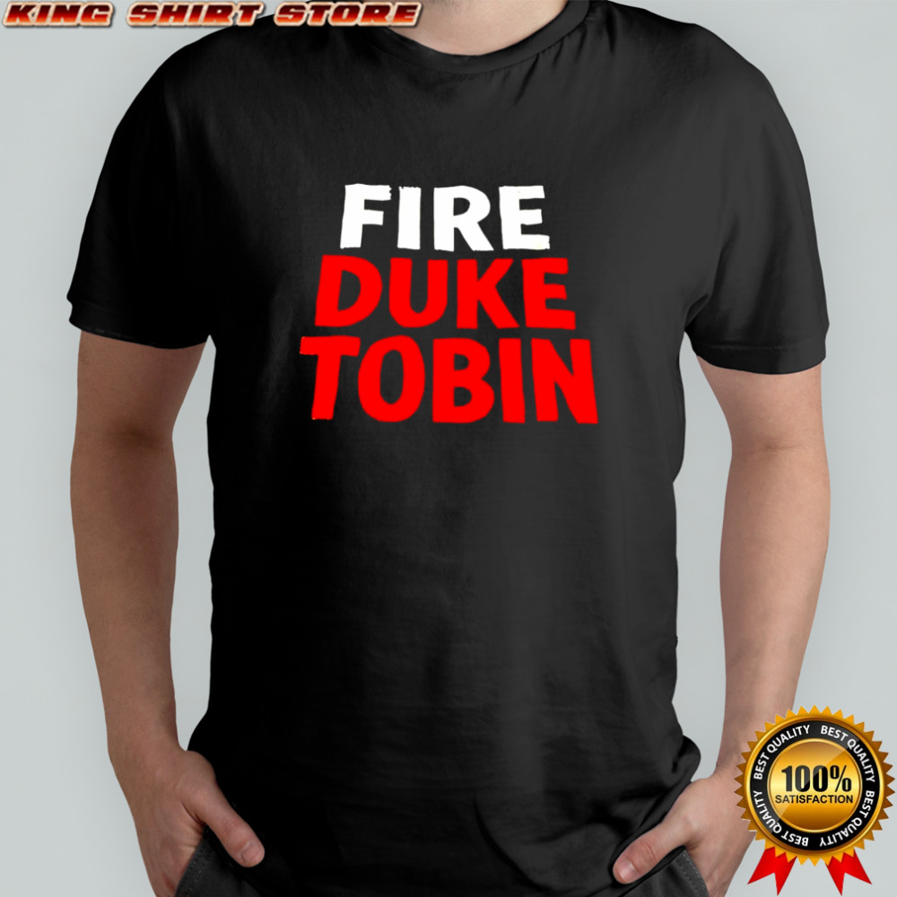 Fire Duke Tobin shirt