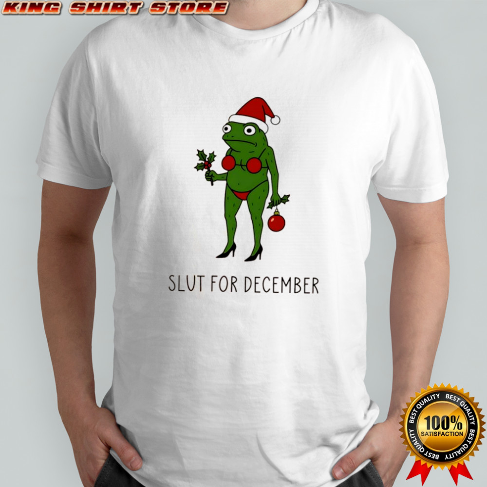 Frog Christmas Slut For December shirt