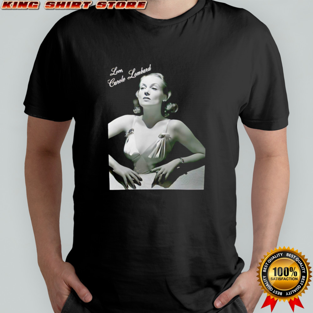 Funny Carole Lombard Love Carole Lombard photo shirt
