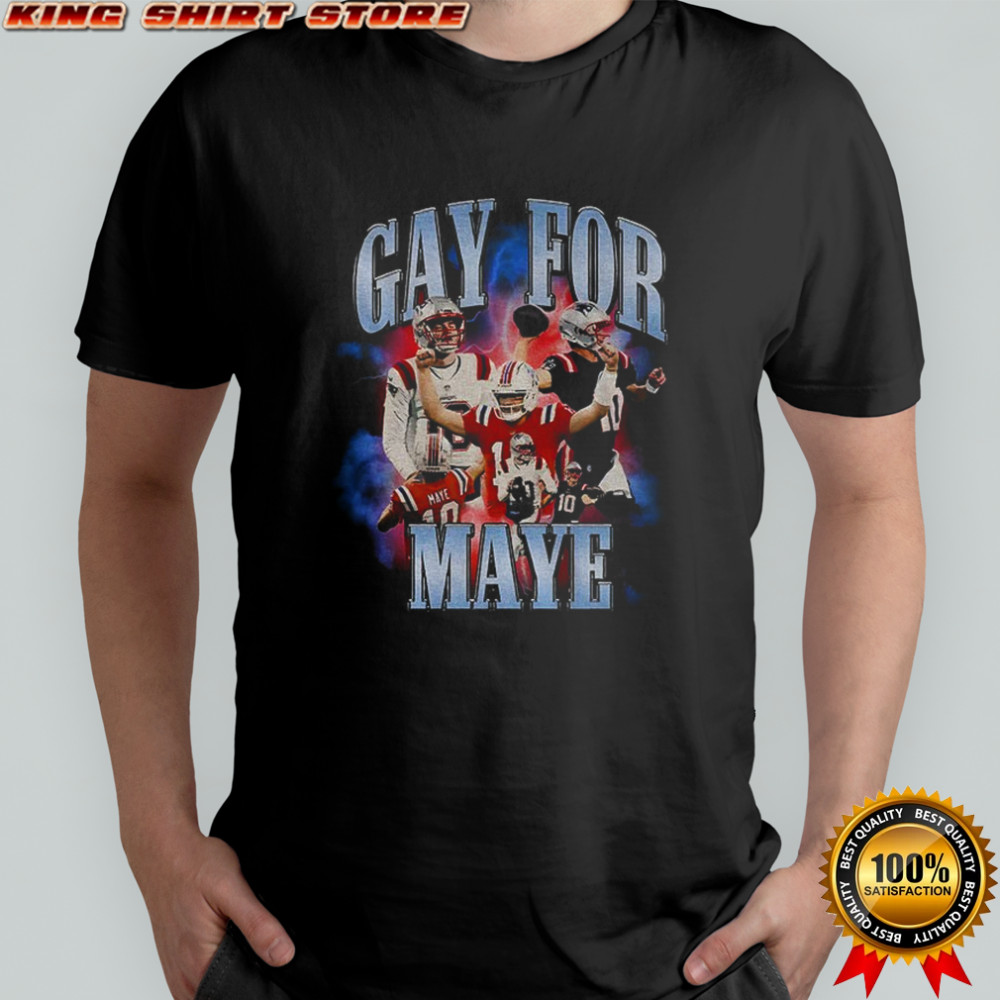 Gay For Maye Drake Maye New England Patriots graphic shirt