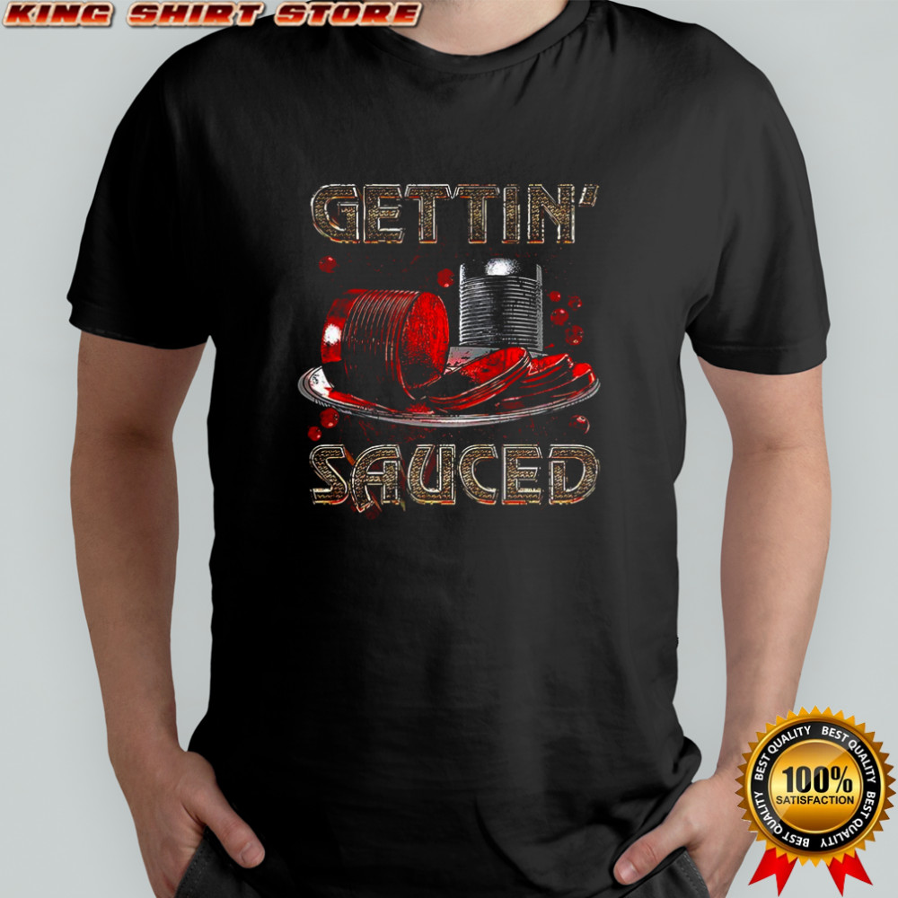 Gettin Sauced Thanksgiving shirt