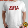 Glitter Whos A Good Boy shirt