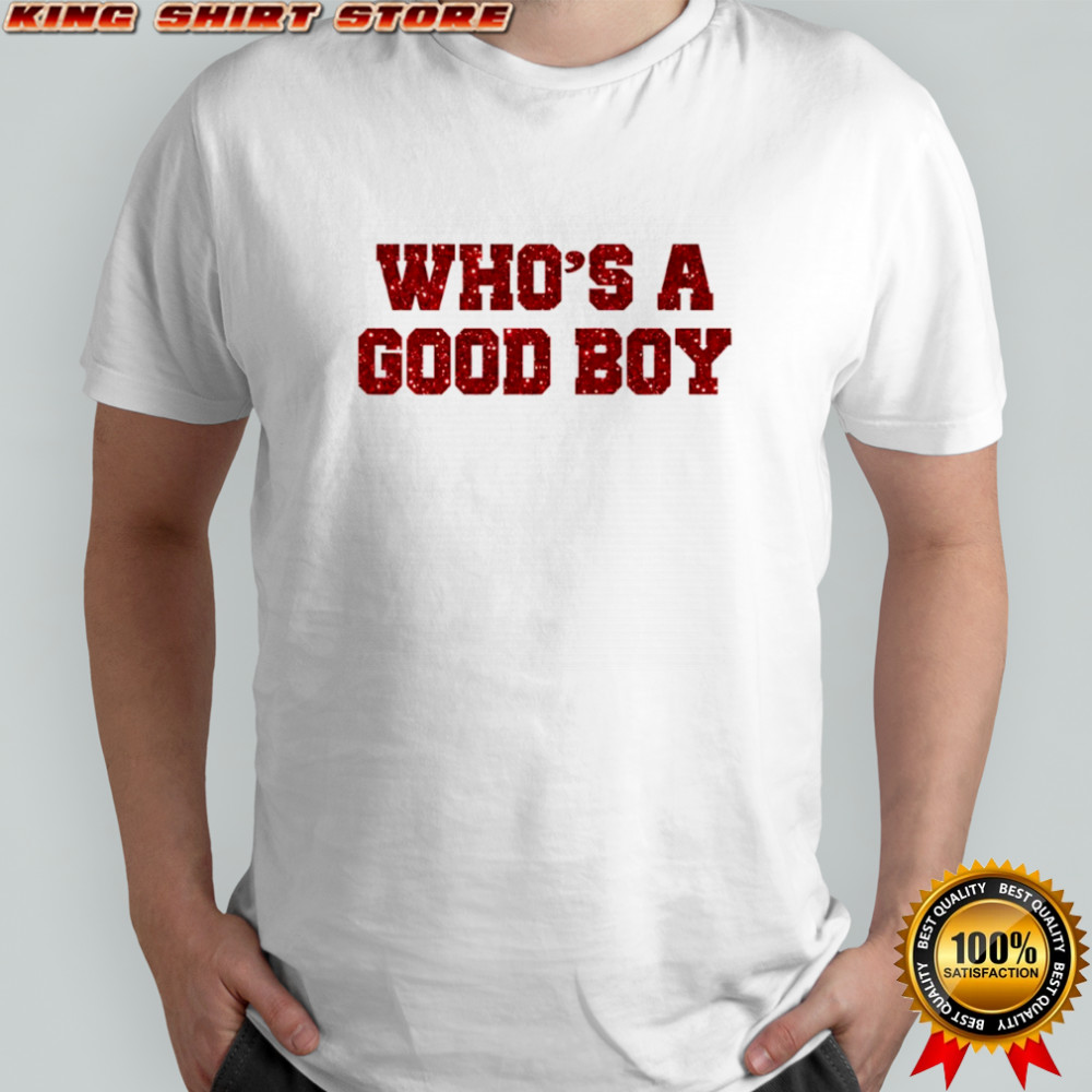 Glitter Whos A Good Boy shirt