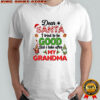 Gnome couple dear Santa I tried to be good but I take after my grandma Christmas shirt