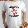 Gnome dancing I don’t call it getting old I call it outliving the warranty Christmas shirt