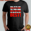 Good Better Best Never Let It Rest Motivation Saying Shirt