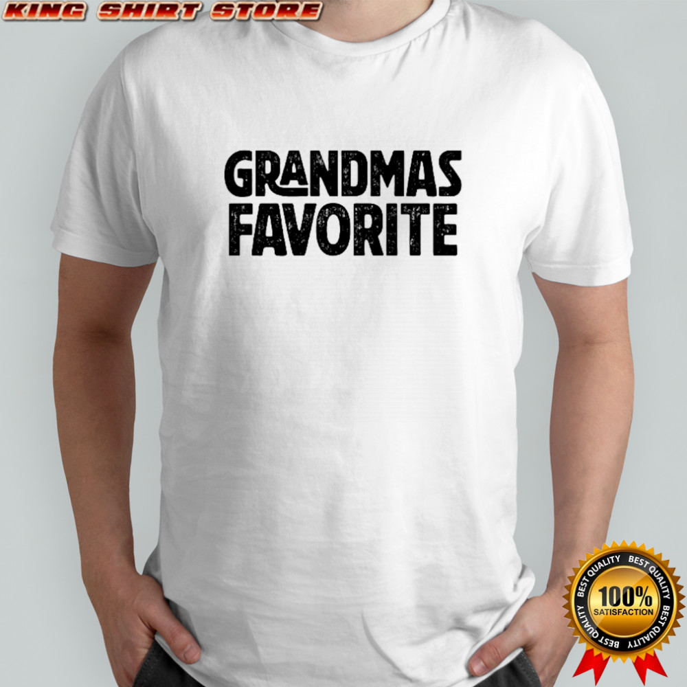 Grandmas Favorite shirt