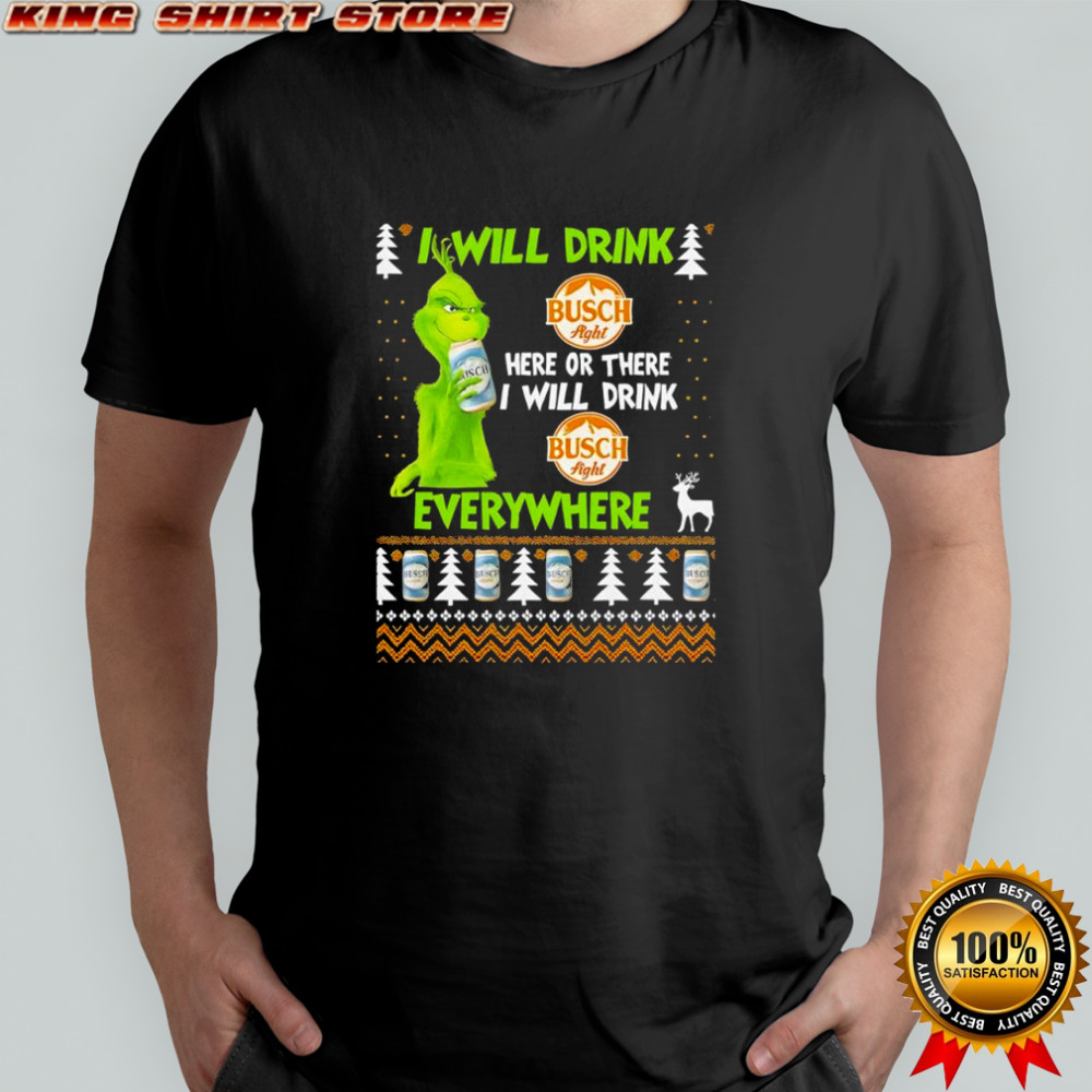 Grinch Busch Latte Grinch Will Drink Everywhere 2025 Christmas Ugly shirt
