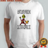 Grinch Christmas you will never find another me not sure if that’s a good thing or a bad thing but it’s the truth shirt