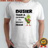 Grinch cucumber busier than a cucumber in a women’s prison shirt